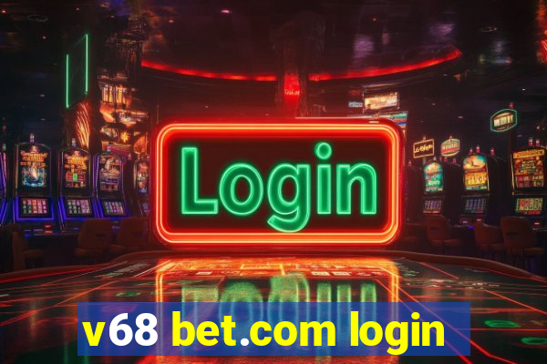 v68 bet.com login